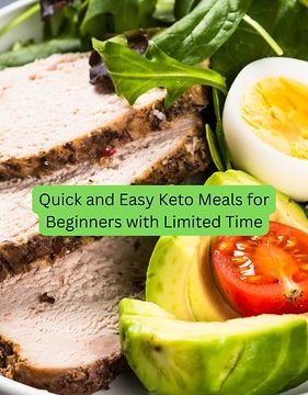 Quick and Easy Keto Meals for Beginners with Limited Time - 1